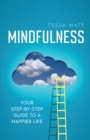 Image for Mindfulness: your step-by-step guide to a happier life