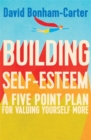 Image for Building self-esteem  : a five-point plan for valuing yourself more