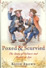 Image for Poxed and Scurvied: the Story of Sickness &amp; Health at Sea