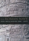 Image for The Roman Navy  : ships, men &amp; warfare 350 BC-AD 475