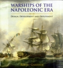 Image for Warships of the Napoleonic Era: Design, Development and Deployment
