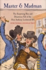 Image for Master and Madman: The Surprising Rise and Disastrous Fall of the Hon. Anthony Lockwood RN