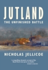 Image for Jutland: The Unfinished Battle