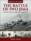 Image for Battle of Iwo Jima: Raising the Flag, February-March 1945