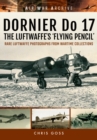 Image for Dornier Do 17 the Luftwaffe&#39;s &#39;Flying Pencil&#39;