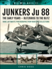 Image for Junkers Ju 88: The Luftwaffe&#39;s Most Versatile Aircraft - Rare Luftwaffe Photographs from Wartime Collections
