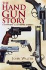 Image for The handgun story  : a complete illustrated history