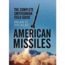 Image for American Missiles: the Complete Smithsonian Field Guide