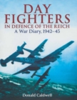 Image for Day Fighters in Defence of the Reich: A War Diary, 1942-45