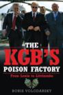 Image for The KGB&#39;s poison factory  : from Lenin to Litvinenko