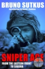 Image for Sniper ace  : from the Eastern Front to Siberia