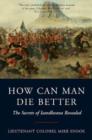 Image for How can man die better  : the secrets of Isandlwana revealed