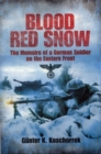 Image for Blood red snow  : the memoirs of a German soldier on the Eastern Front