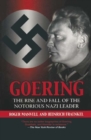 Image for Goering  : the rise and fall of the notorious Nazi leader