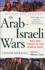 Image for The Arab-Israeli Wars : War and Peace in the Middle East