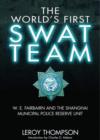 Image for World&#39;s First SWAT Team: W.E. Fairbairn and the Shanghai Municipal Police Reserve Unit