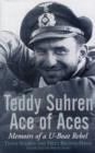 Image for Teddy Suhren, Ace of Aces: Memoirs of a U-boat Rebel