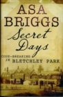 Image for Secret days  : code-breaking in Bletchley Park