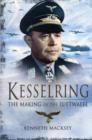 Image for Kesselring  : the making of the Luftwaffe