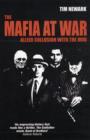 Image for The Mafia at war  : allied collusion with the Mob