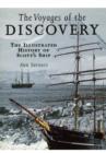 Image for The voyages of the Discovery  : the illustrated history of Scott&#39;s ship