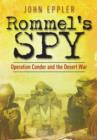 Image for Rommel&#39;s Spy: Operation Condor and the Desert War