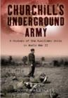 Image for Churchill&#39;s Underground Army: A History of the Auxiliary Units in World War II