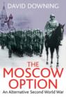 Image for Moscow Option: An Alternative Second World War