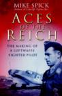 Image for Aces of the Reich: The Making of a Luftwaffe Fighter Pilot
