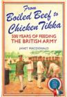 Image for From Boiled Beef to Chicken Tikka: 500 Years of Feeding the British Army