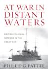 Image for At War in Distant Waters: British Colonial Defence in the Great War