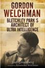 Image for Gordon Welchman: Bletchley Park&#39;s Architect of Ultra Intelligence