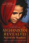 Image for Afghanistan Revealed: Beyond the Headlines