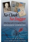 Image for No Cloak, No Dagger: Allied Spycraft in Occupied France