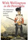 Image for With Wellington in the Peninsular  : the adventures of a Highland soldier, 1808-1814