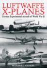 Image for Luftwaffe X-planes  : German experimental and prototype planes of World War II