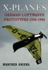 Image for X-Planes: German Luftwaffe Prototypes 1930-1945