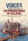 Image for Voices from the past -  the wooden horse of Gallipoli