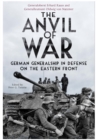Image for Anvil of War: German Generalship in Defence on the Eastern Front