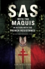 Image for SAS with the Maquis: in action with the French resistance, June-September 1944