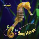 Image for Life Cycles: Fry to Seahorse