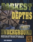 Image for Darkest depths and other underground megastructures