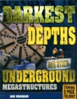 Image for Darkest depths and other underground megastructures