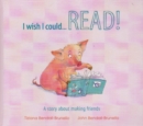 Image for I wish I could-- read!  : a story about making friends