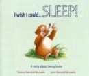 Image for Be Brave Little Bear - I Wish I Could Sleep