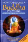 Image for How to become a Buddha in 5 weeks  : the simple way to self-realization