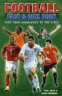 Image for Football fact &amp; quiz book  : test your knowledge and skill to the limit