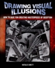 Image for Drawing visual illusions  : how to have fun creating masterpieces of deception