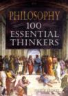 Image for Philosophy: 100 Essential Thinkers