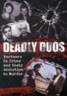 Image for Deadly duos  : partners in crime and their addiction to murder